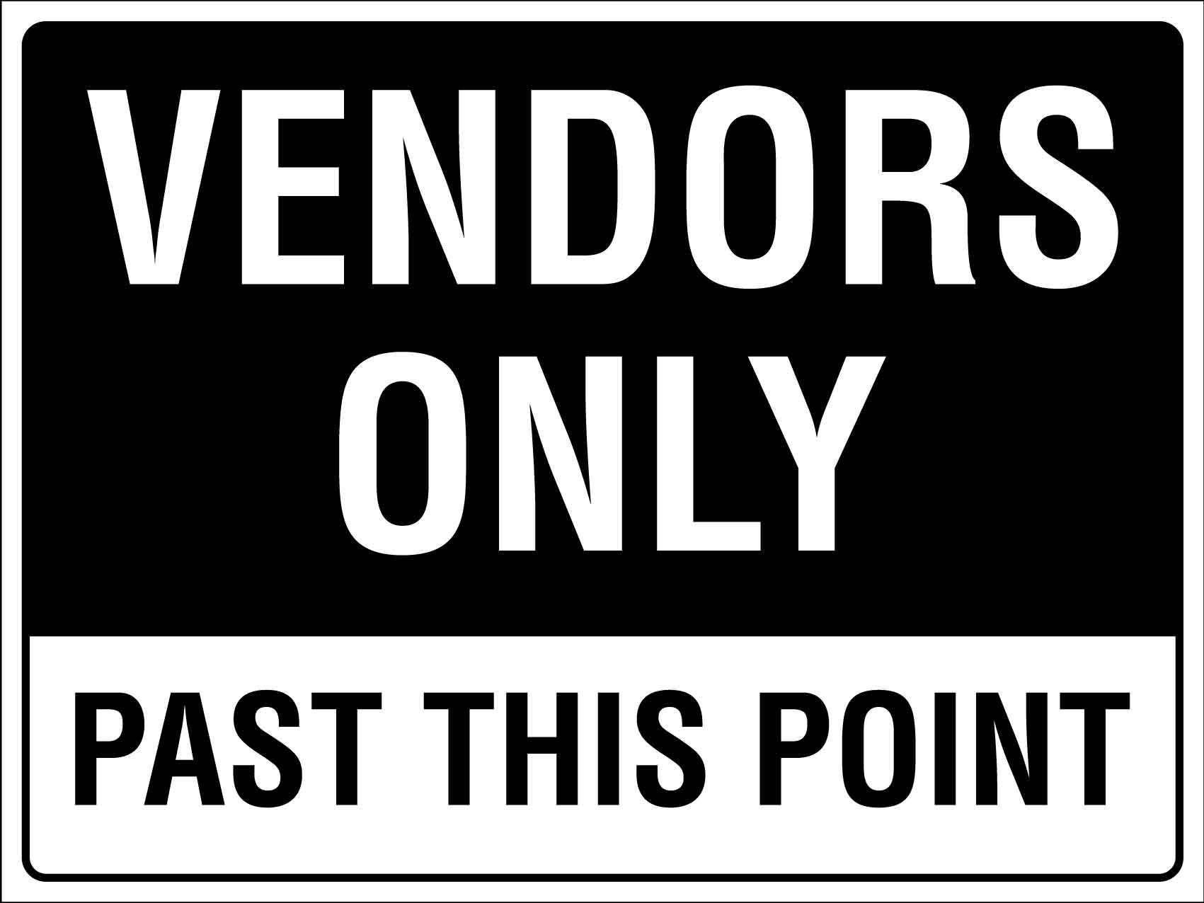 Vendors Only Past This Point Sign - New Signs