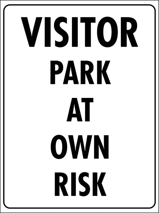 Visitor Park At Own Risk Sign - New Signs