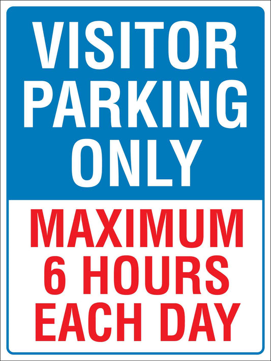 Visitor Parking Only Maximum 6 Hours Each Day Sign - New Signs