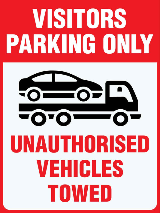 Visitors Parking Only Unauthorised Vehicles Towed Sign - New Signs