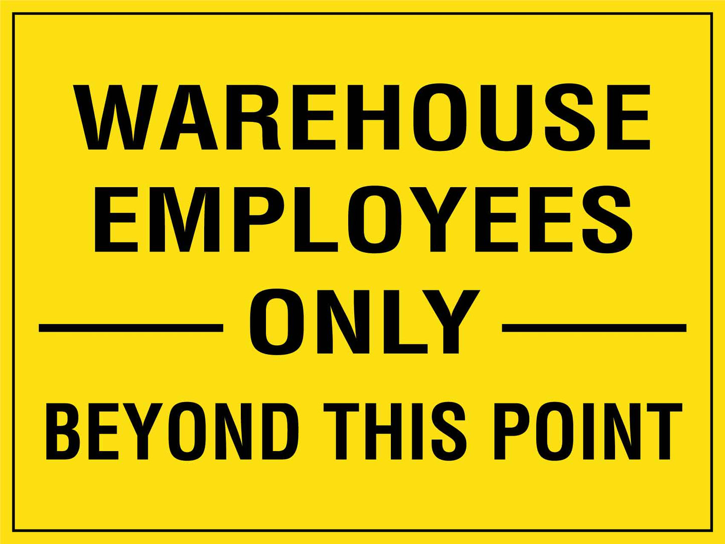 Warehouse Employees Only Beyond This Point Sign - New Signs