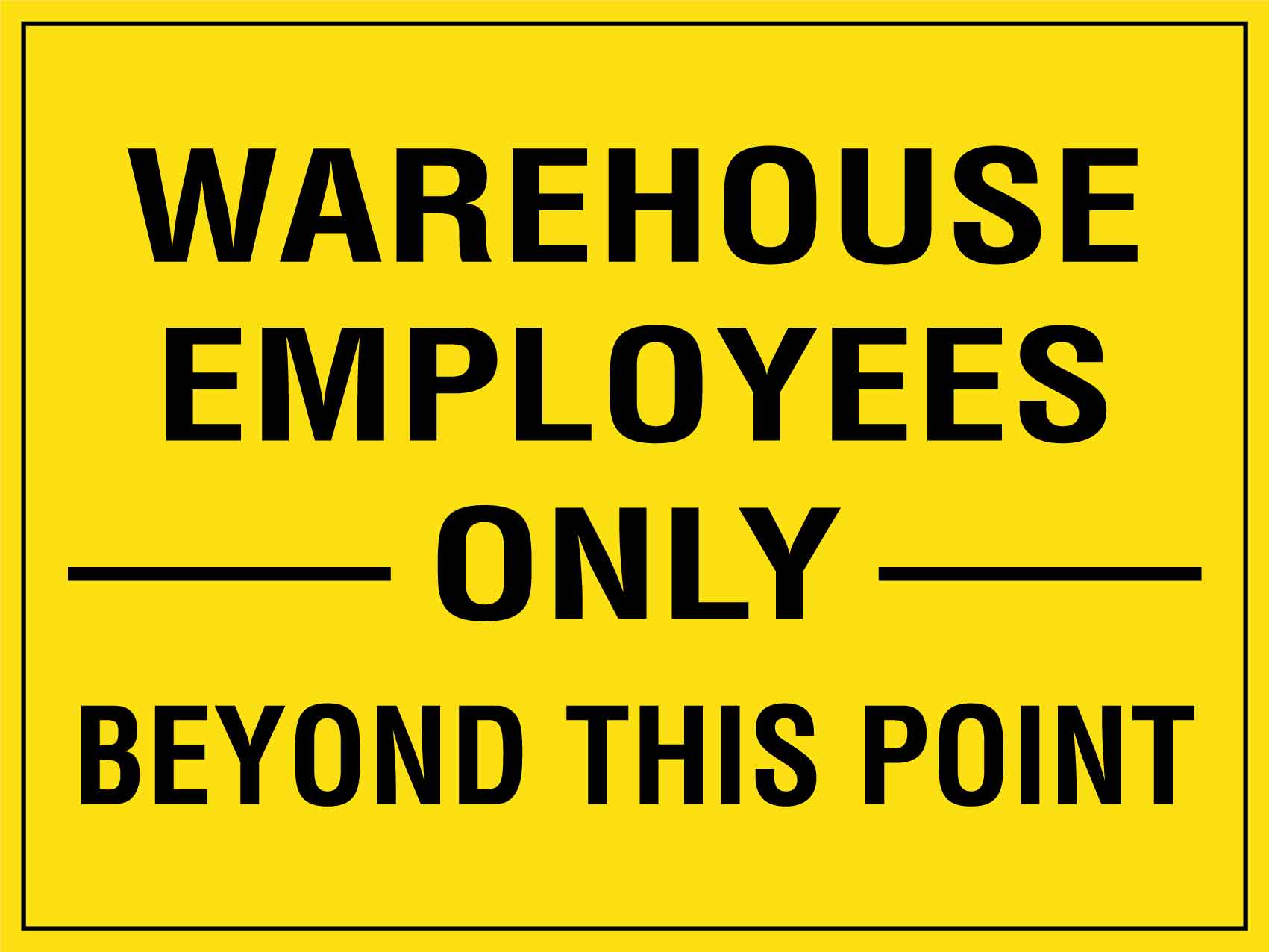 Warehouse Employees Only Beyond This Point Sign - New Signs