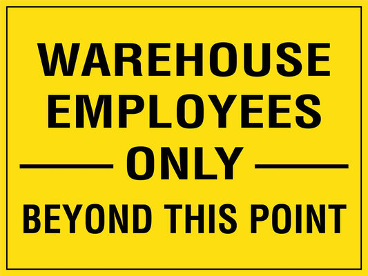 Warehouse Employees Only Beyond This Point Sign - New Signs