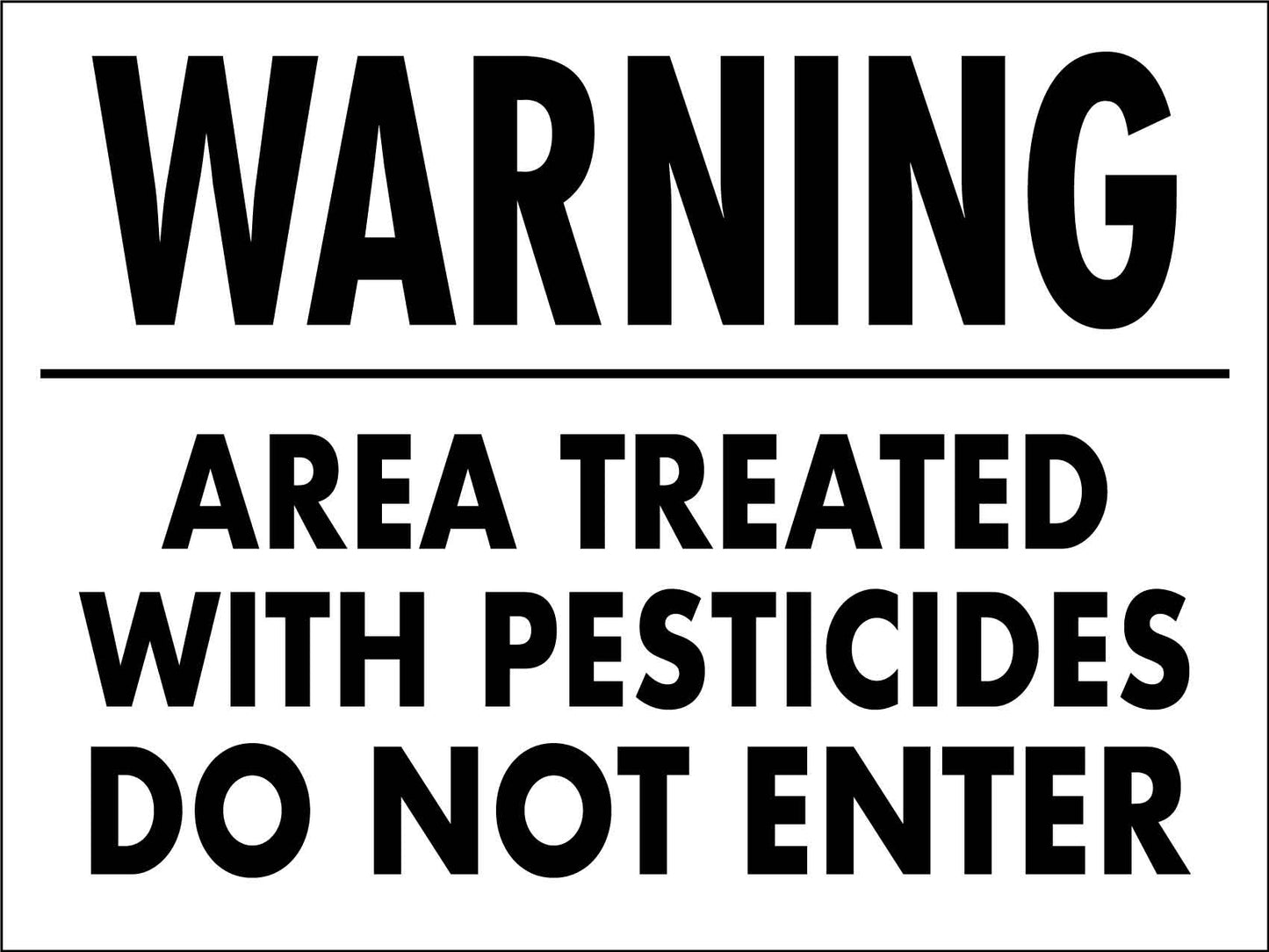 Warning Area Treated With Pesticides Do Not Enter Sign - New Signs