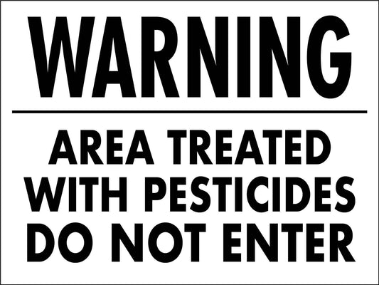 Warning Area Treated With Pesticides Do Not Enter Sign - New Signs