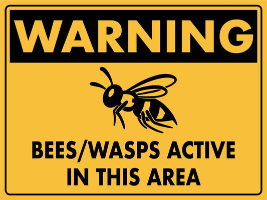 Warning Bees Wasps Active In This Area Sign - New Signs