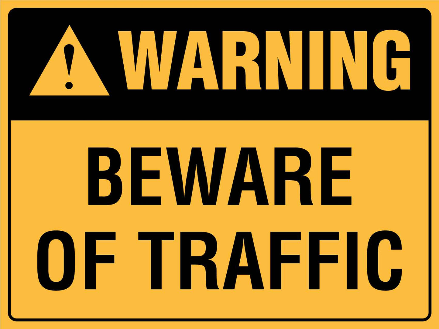 Warning Beware Of Traffic Sign - New Signs