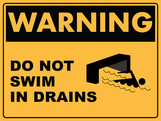 Warning Do Not Swim In Drains Sign - New Signs