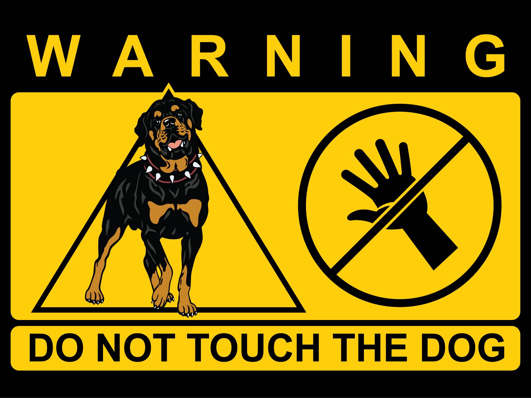 Warning Do Not Touch The Rottweiler Sign - New Signs