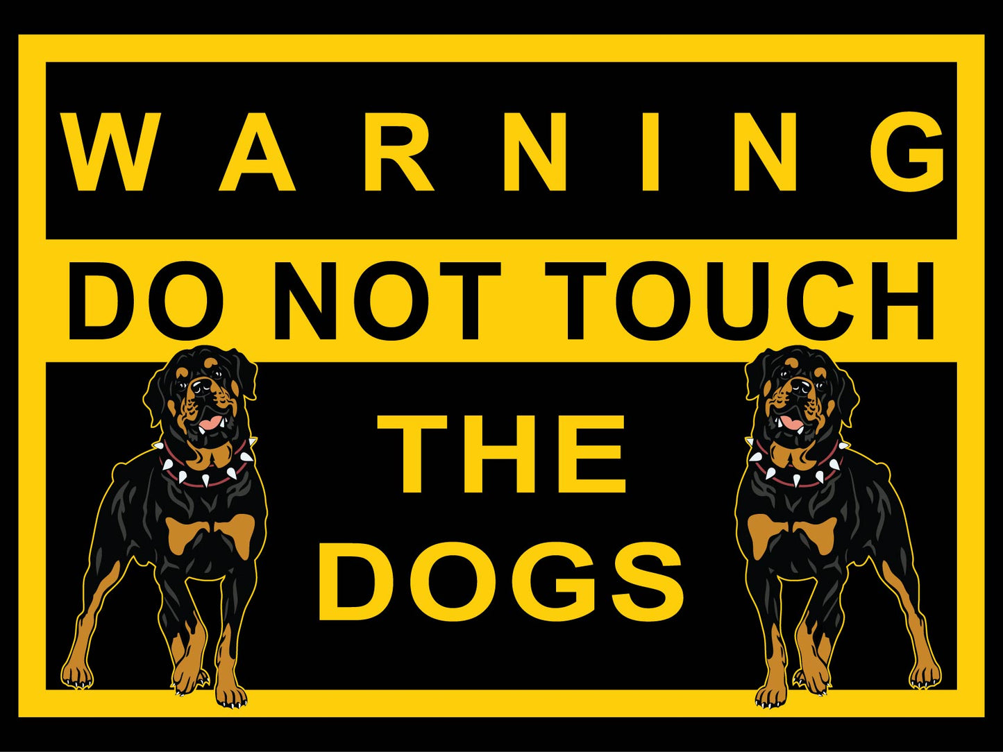 Warning Do Not Touch The Rottweilers Sign - New Signs