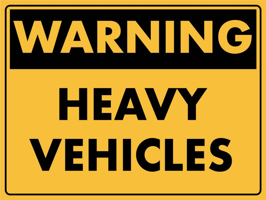 Warning Heavy Vehicles Sign - New Signs
