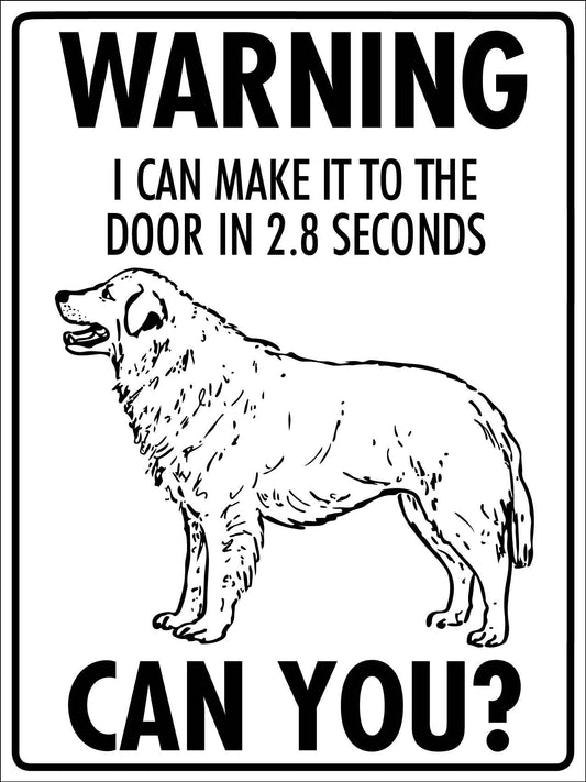 Warning I Can Make It To The Fence In 2.8 Seconds Can You Maremma Sign - New Signs