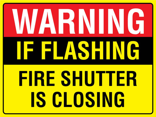 Warning If Flashing Fire Shutter Is Closing Sign - New Signs