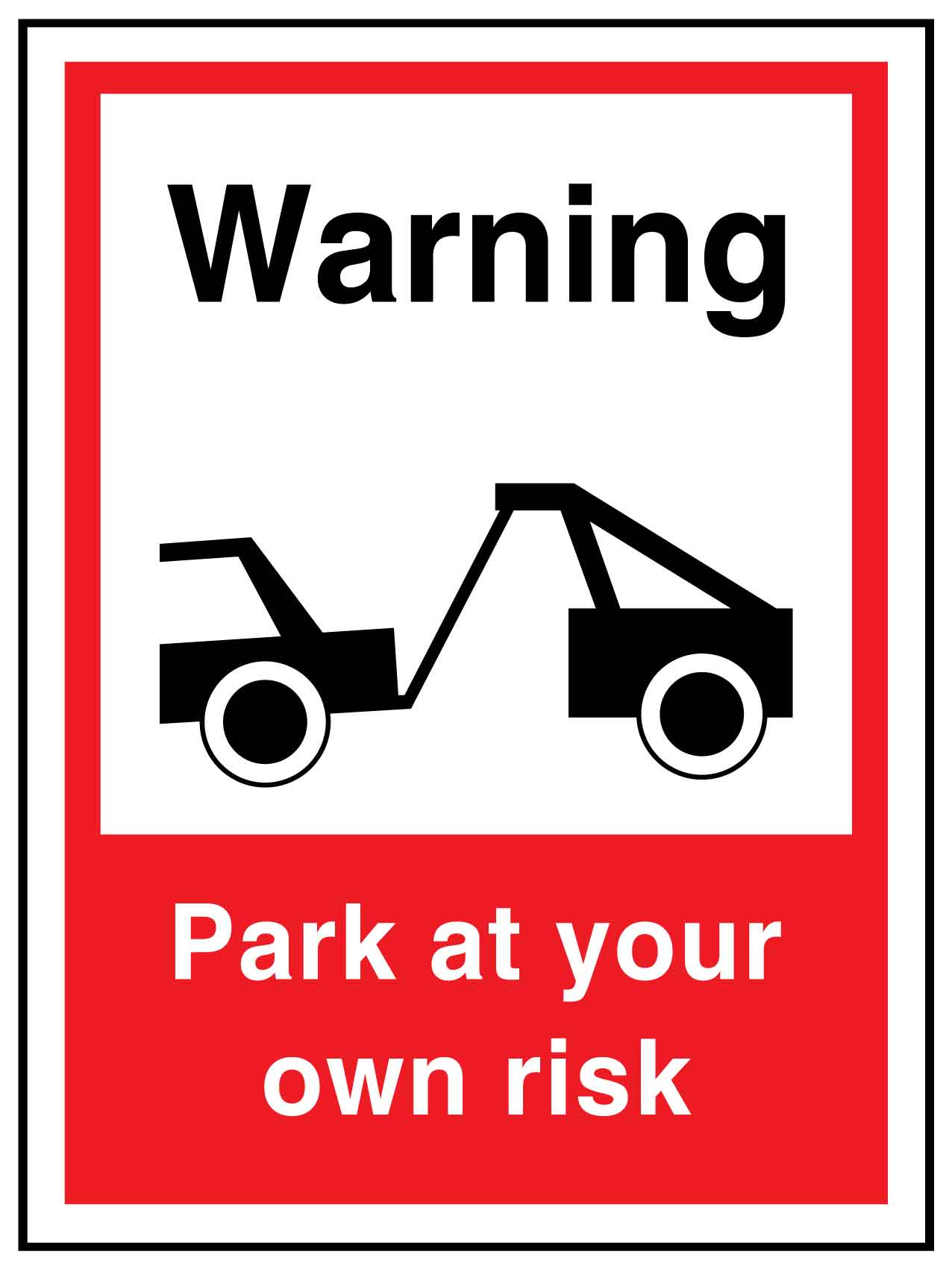 Warning Park at Your Own Risk Sign - New Signs
