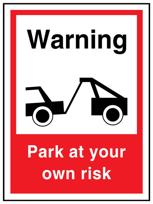 Warning Park at Your Own Risk Sign - New Signs