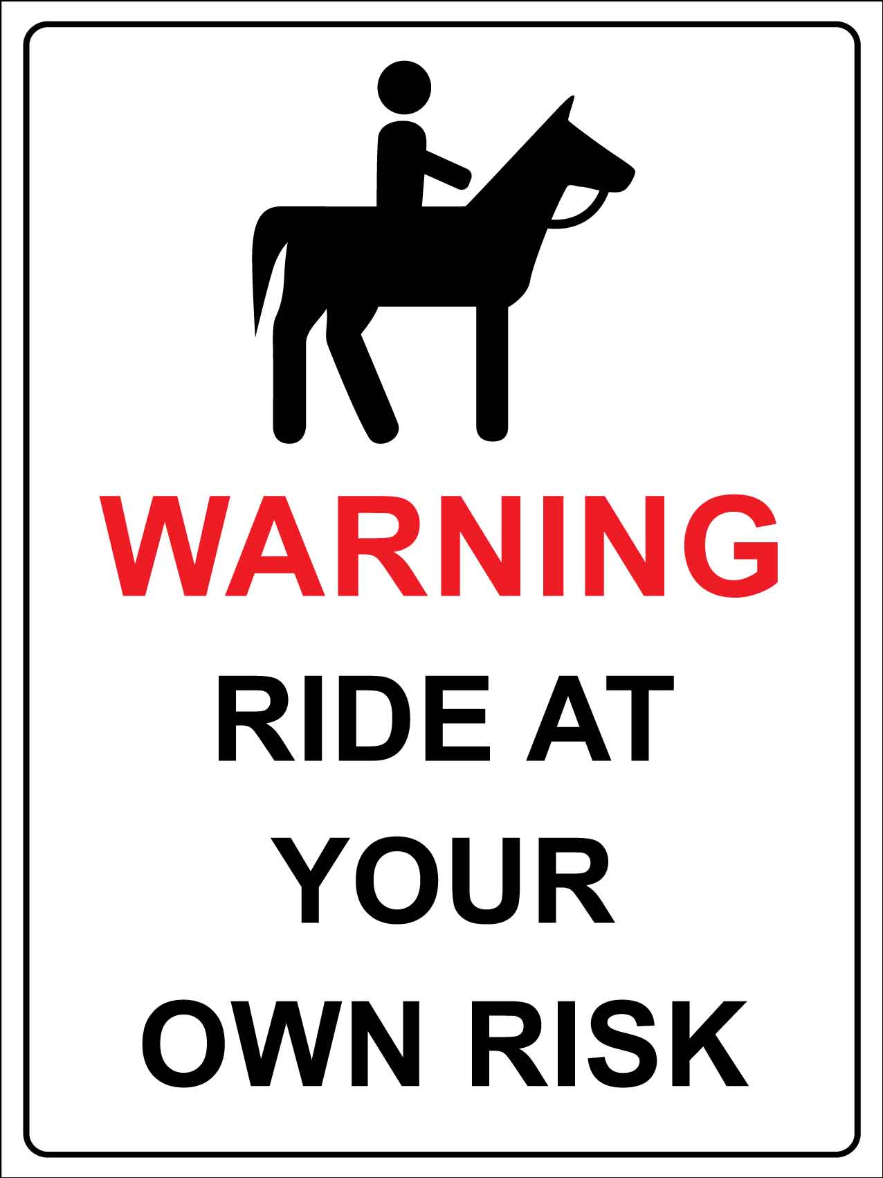 Warning Ride At Your Own Risk Sign - New Signs