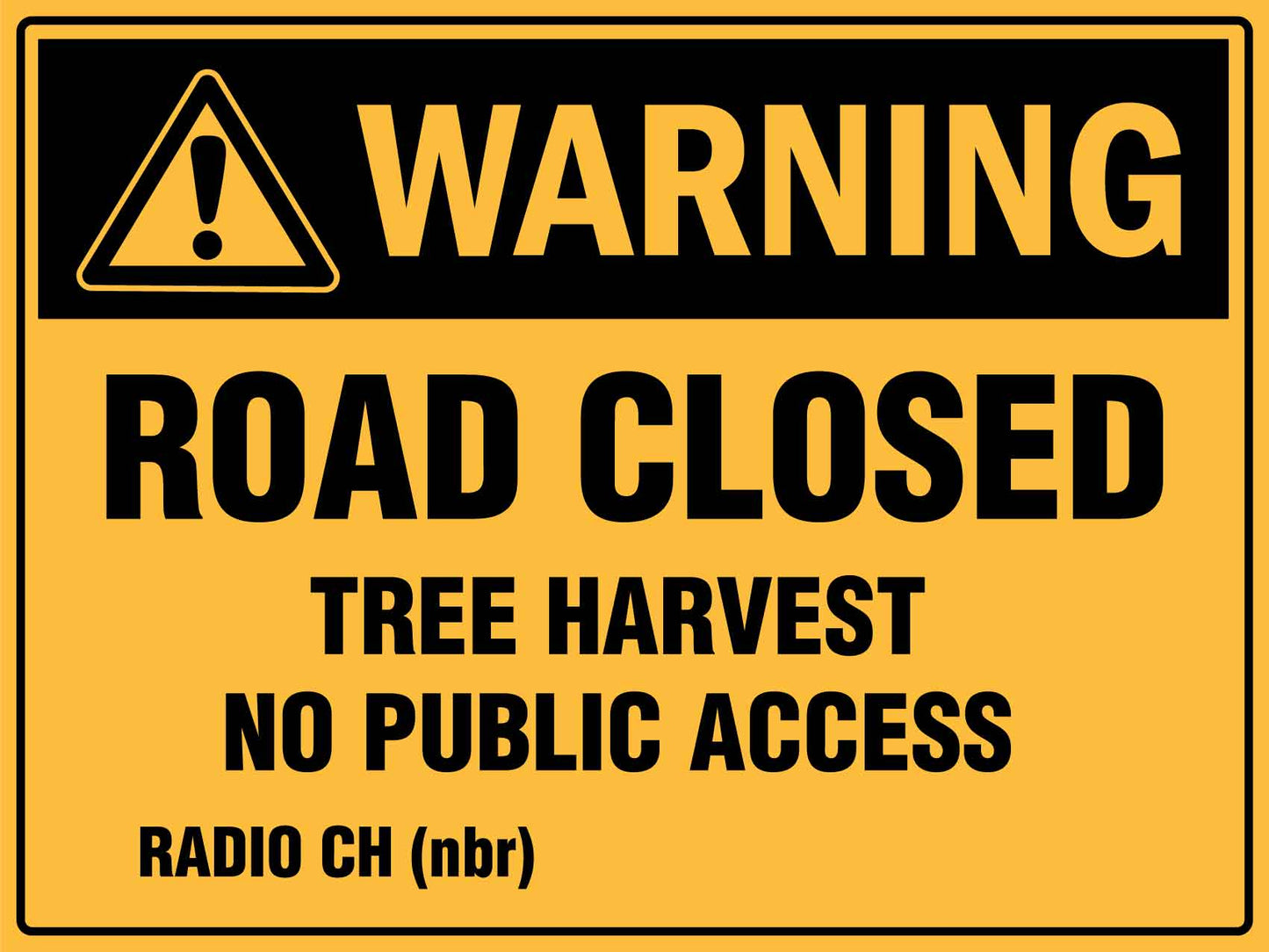 Warning Road Closed Tree Harvest No Public Access Landscape Sign - New Signs