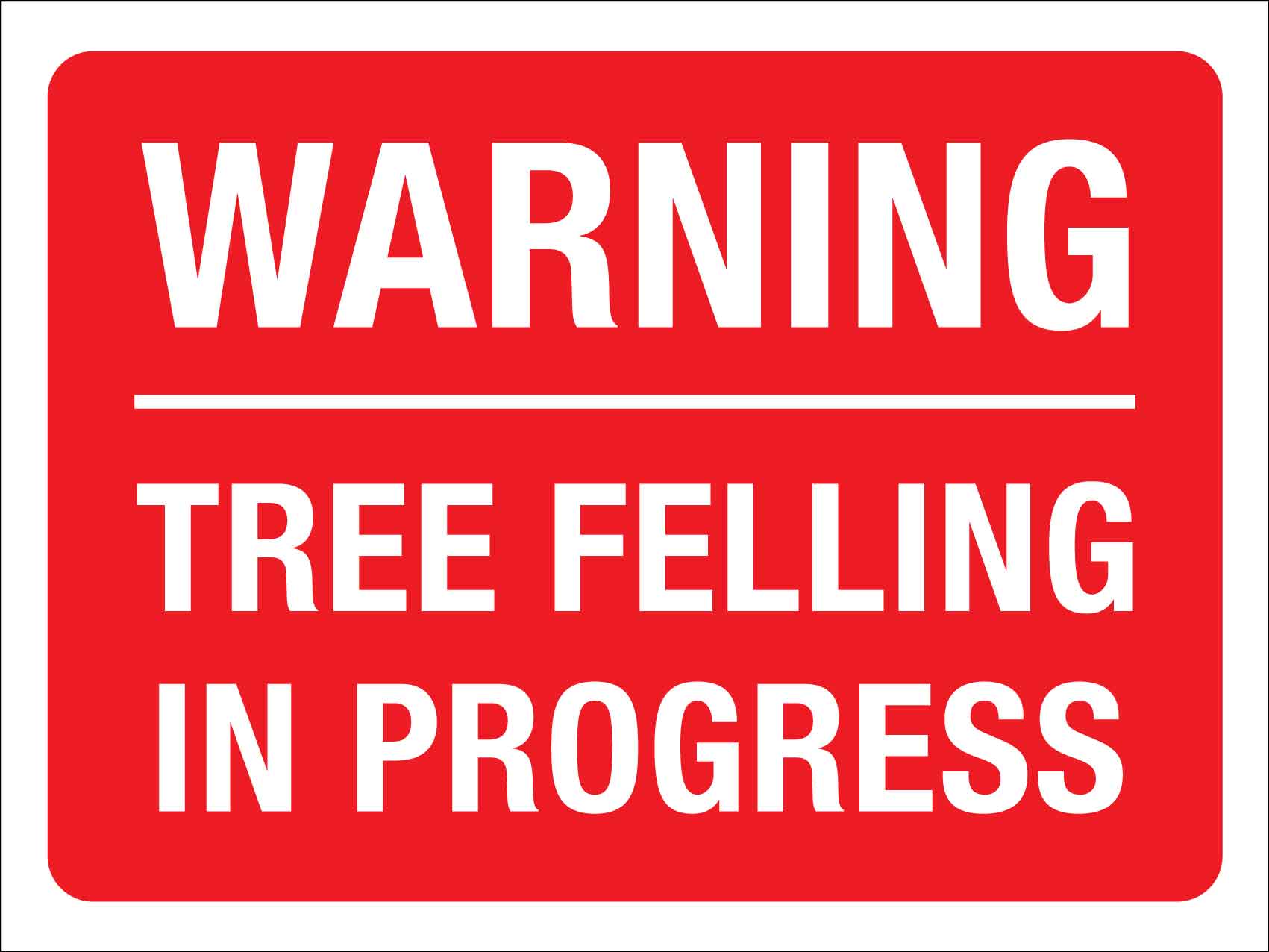 Warning Tree Felling In Progress Red Sign - New Signs