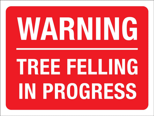 Warning Tree Felling In Progress Red Sign - New Signs