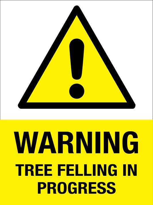 Warning Tree Felling In Progress Yellow Sign - New Signs