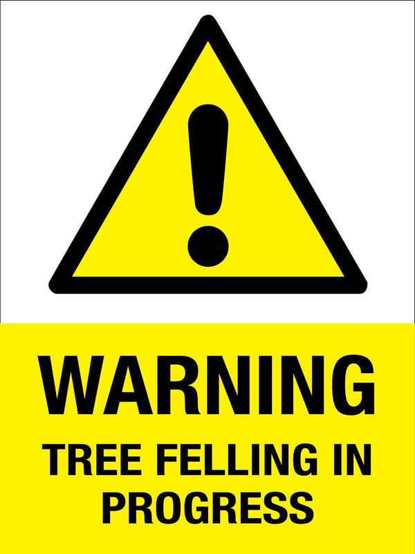 Warning Tree Felling In Progress Yellow Sign – New Signs
