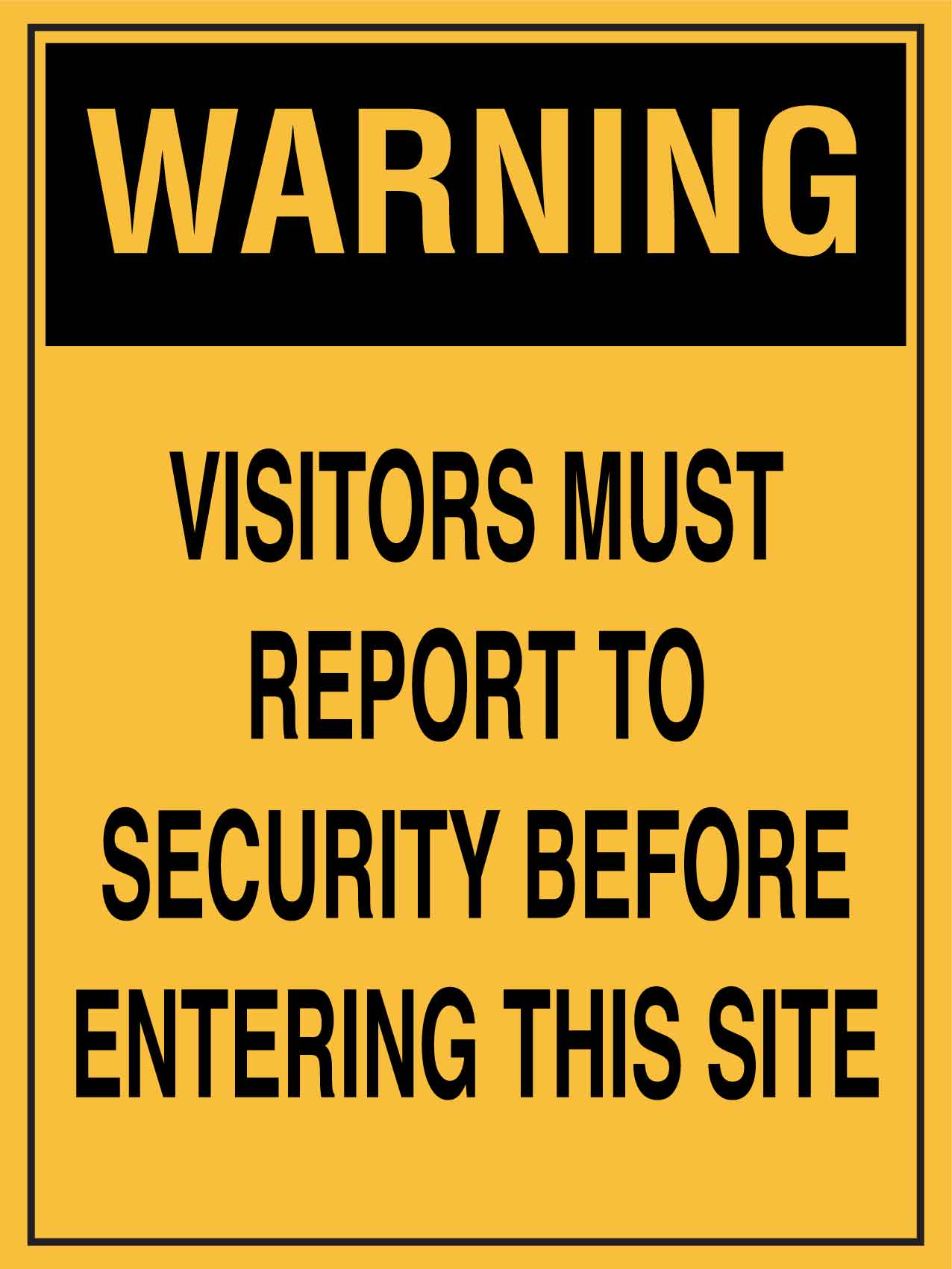Warning Visitors Must Report to Security Before Entering This Site Sign - New Signs