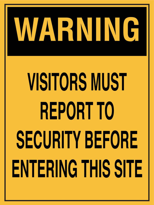 Warning Visitors Must Report to Security Before Entering This Site Sign - New Signs