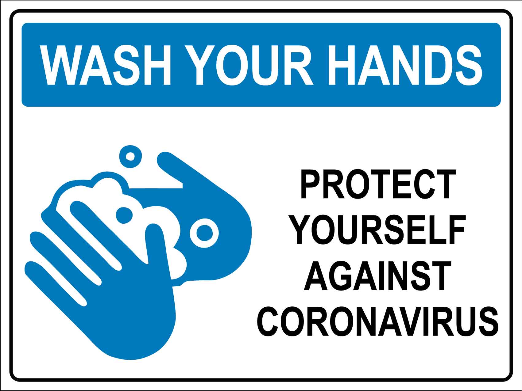 Wash Your Hands Protect Yourself Against Coronavirus Sign - New Signs