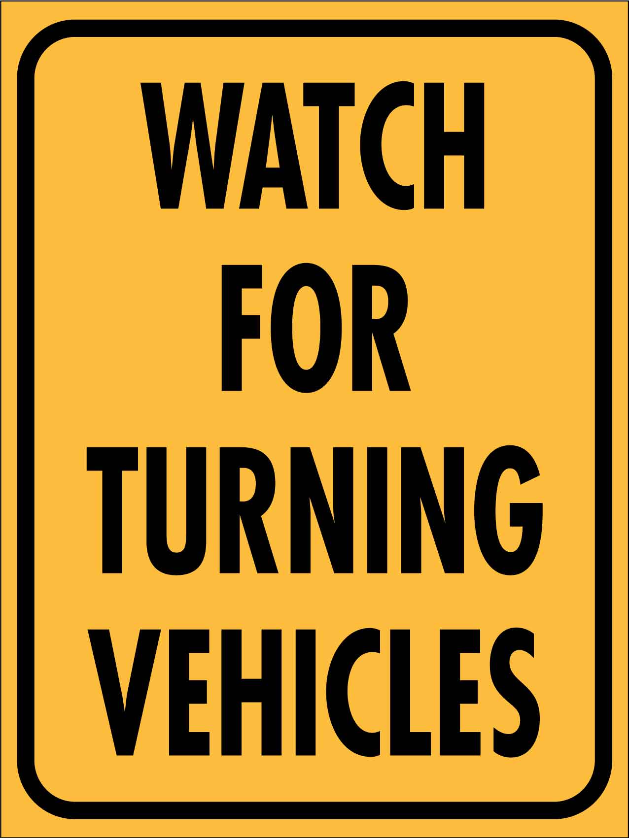 Watch For Turning Vehicles Signs - New Signs
