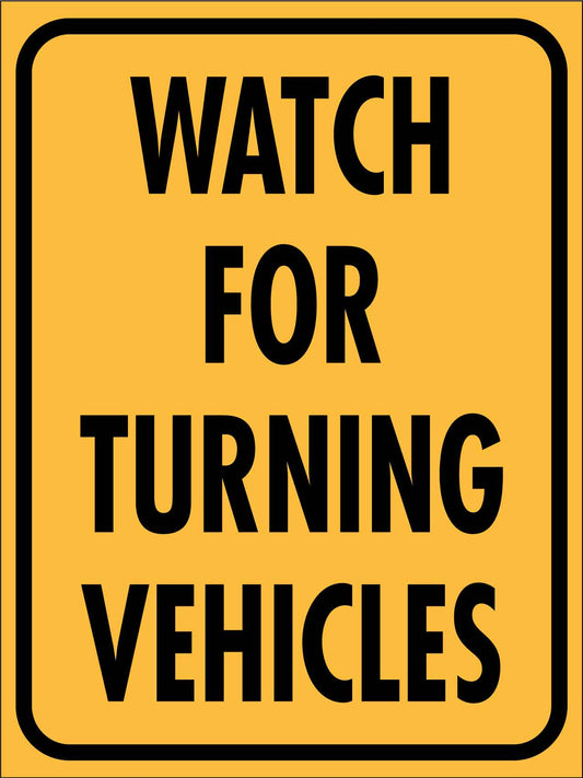 Watch For Turning Vehicles Signs - New Signs