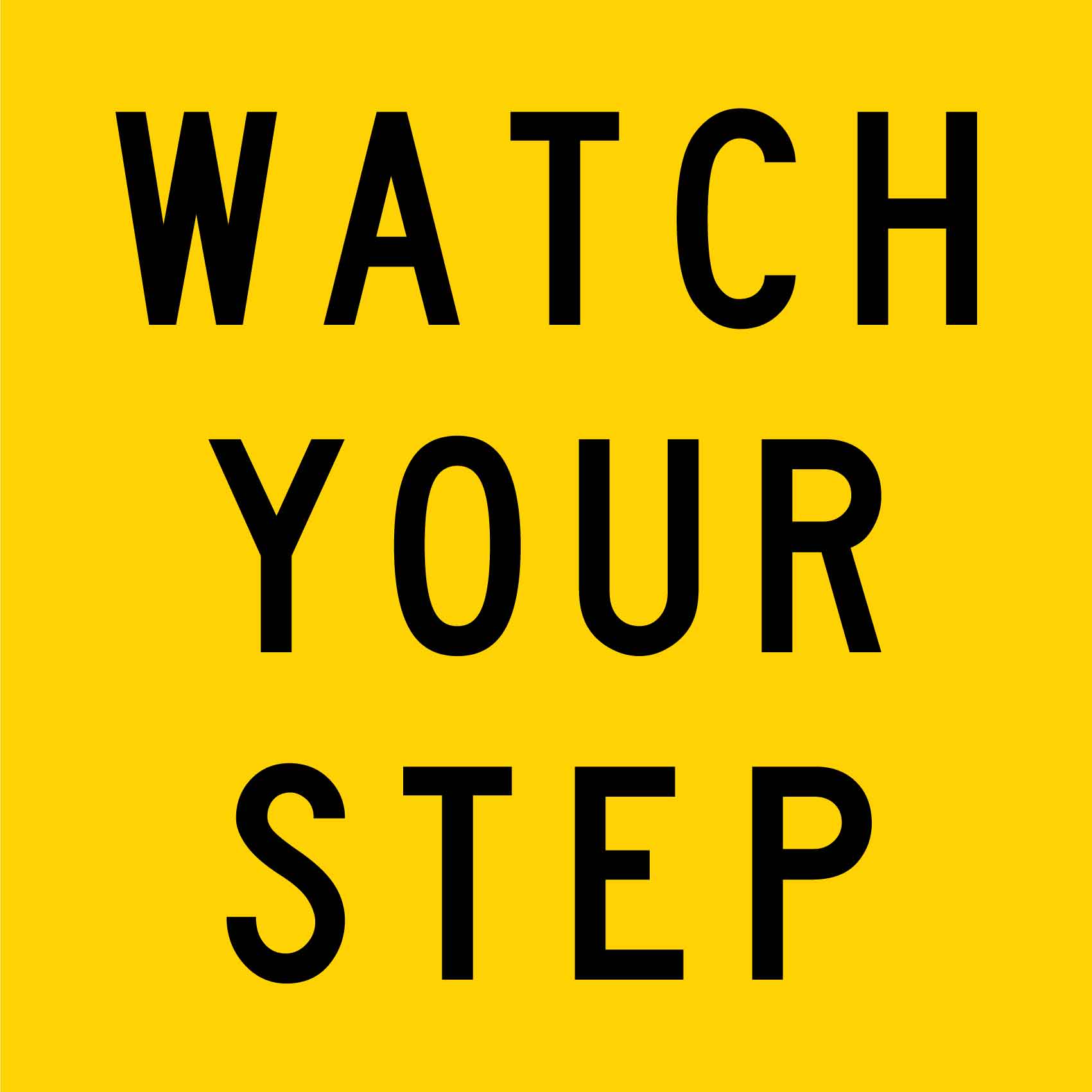 Watch Your Step Multi Message Traffic Sign - New Signs