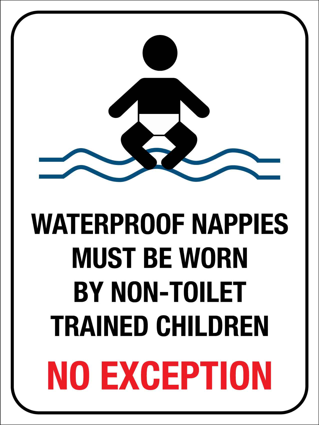 Waterproof Nappies Must Be Worn By Non - Toilet Trained Children Sign - New Signs