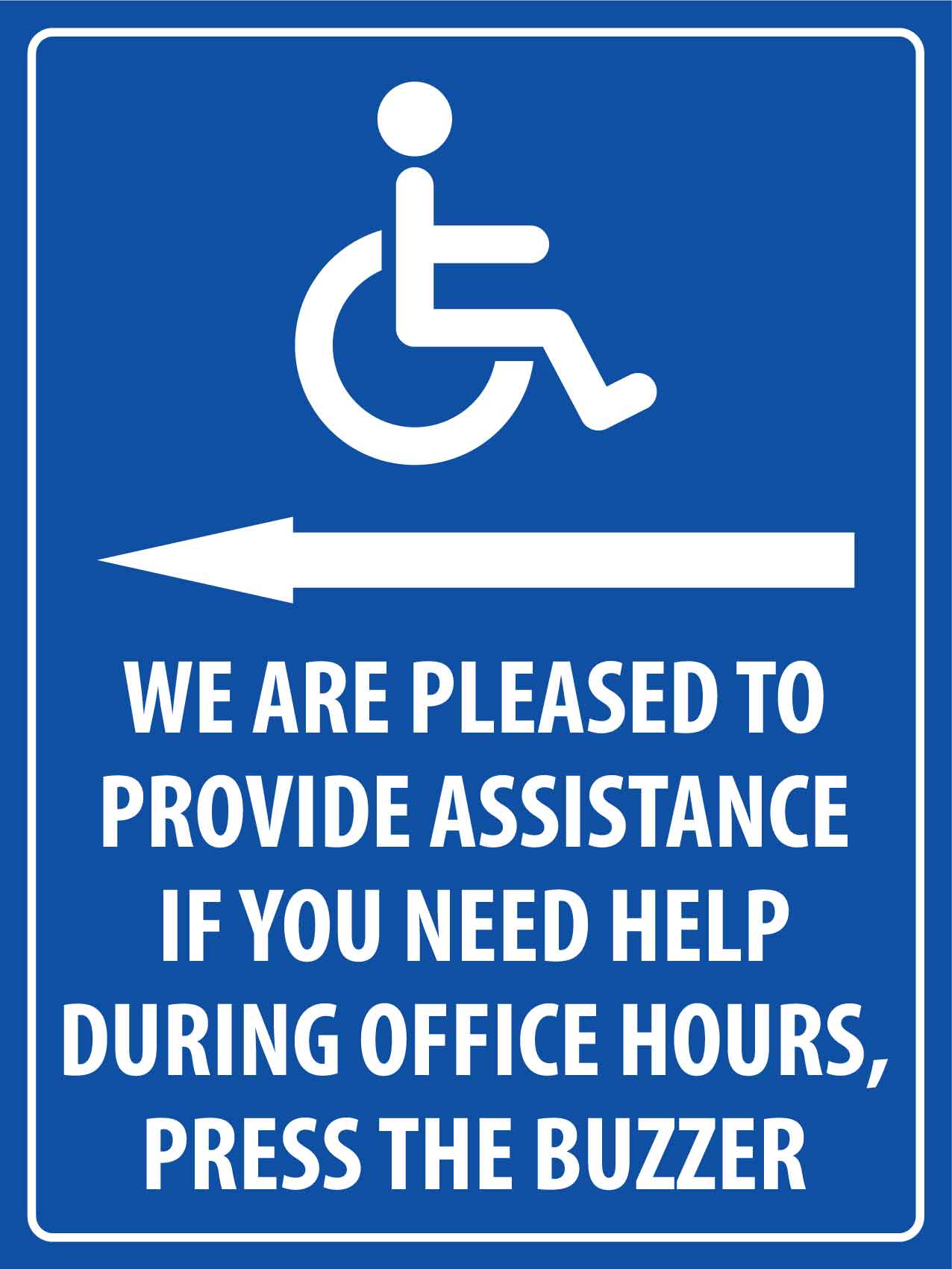 We Are Pleased to Provide Assistance Disabled Arrow Left Sign - New Signs