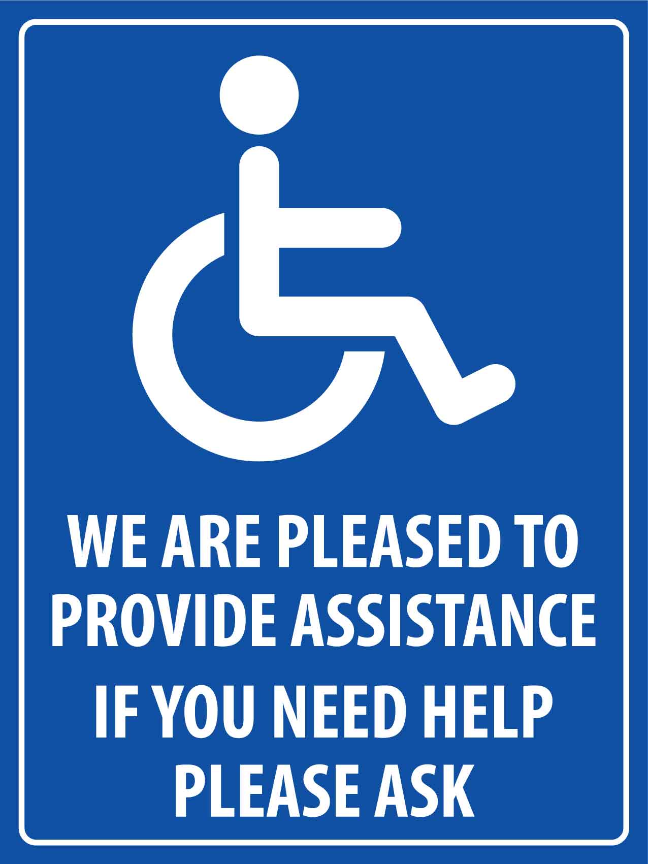 We Are Pleased to Provide Assistance Disabled Sign - New Signs