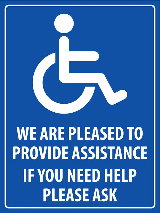 We Are Pleased to Provide Assistance Disabled Sign - New Signs