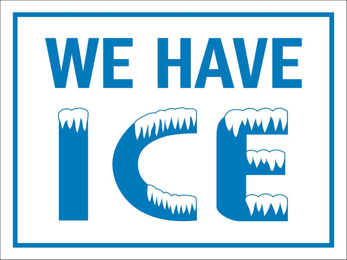We Have Ice Sign – New Signs