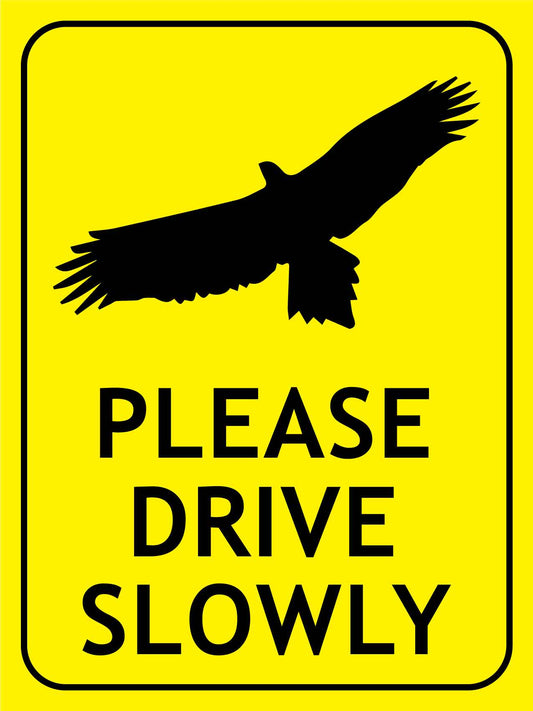 Wedge Tail Eagle Please Drive Slowly Bright Yellow Sign - New Signs