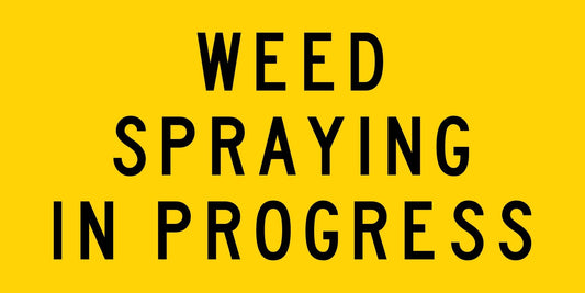 Weed Spraying In Progress Multi Message Traffic Sign - New Signs