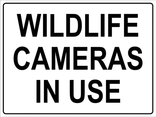 Wildlife Cameras in Use White Sign - New Signs