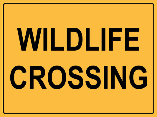 Wildlife Crossing Sign - New Signs