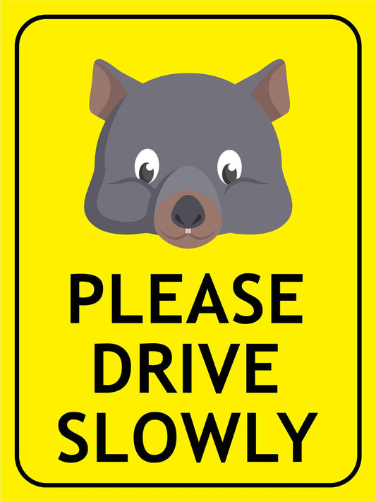 Wombat Face Please Drive Slowly Bright Yellow Sign - New Signs