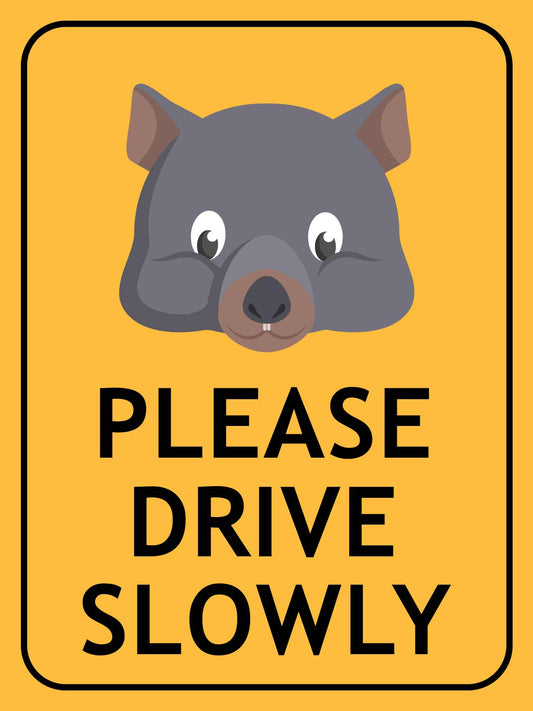 Wombat Face Please Drive Slowly Sign - New Signs