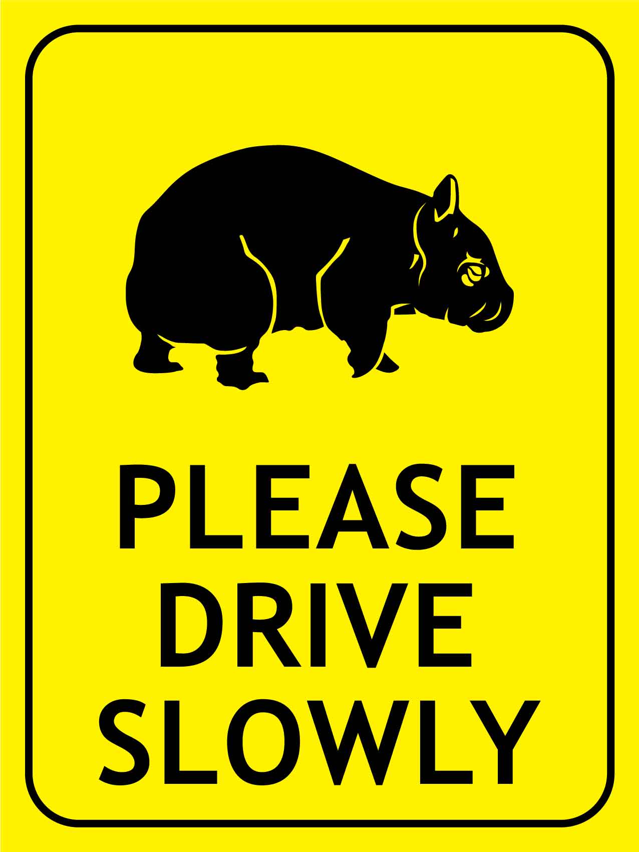Wombat Please Drive Slowly Bright Yellow Sign - New Signs