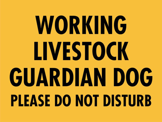Working Livestock Guardian Dog Please Do Not Disturb Sign - New Signs