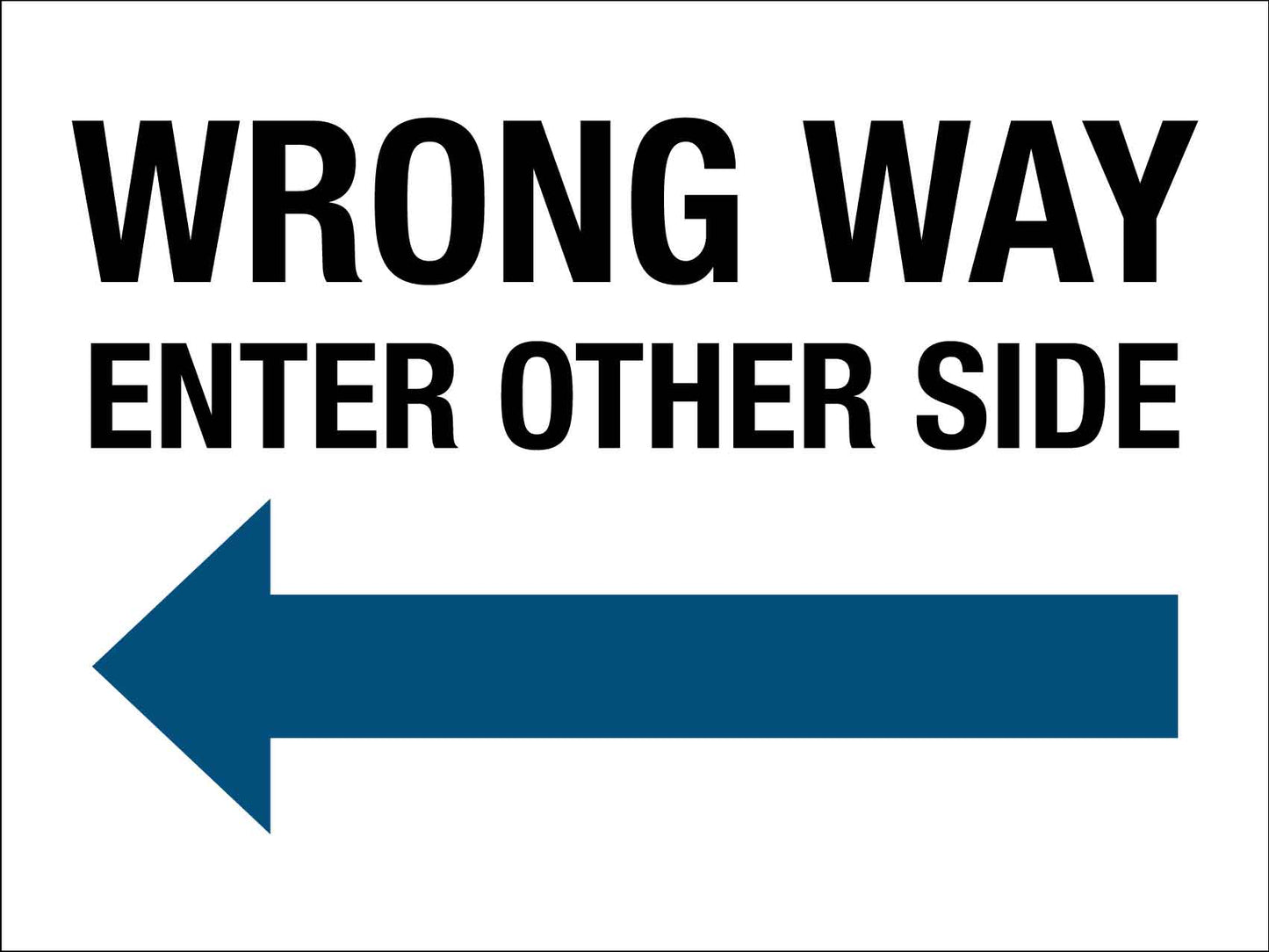 Wrong Way Enter Other Side (Left Arrow) Sign - New Signs